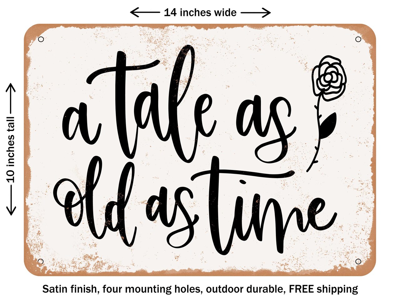 DECORATIVE METAL SIGN - a Tale As Old As Time - Vintage Rusty Look